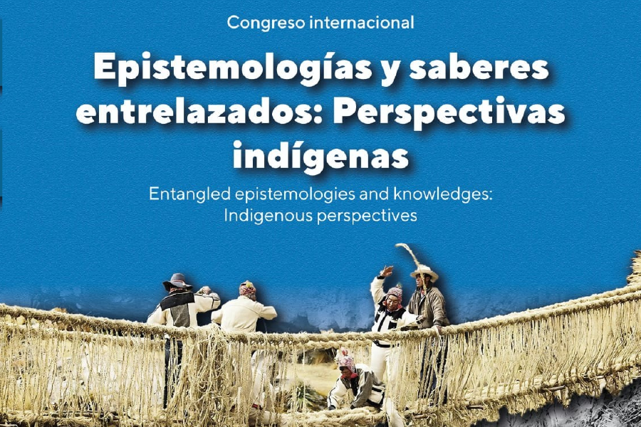 Congreso internacional «Epistemologías y saberes entrelazados: perspectivas indígenas»