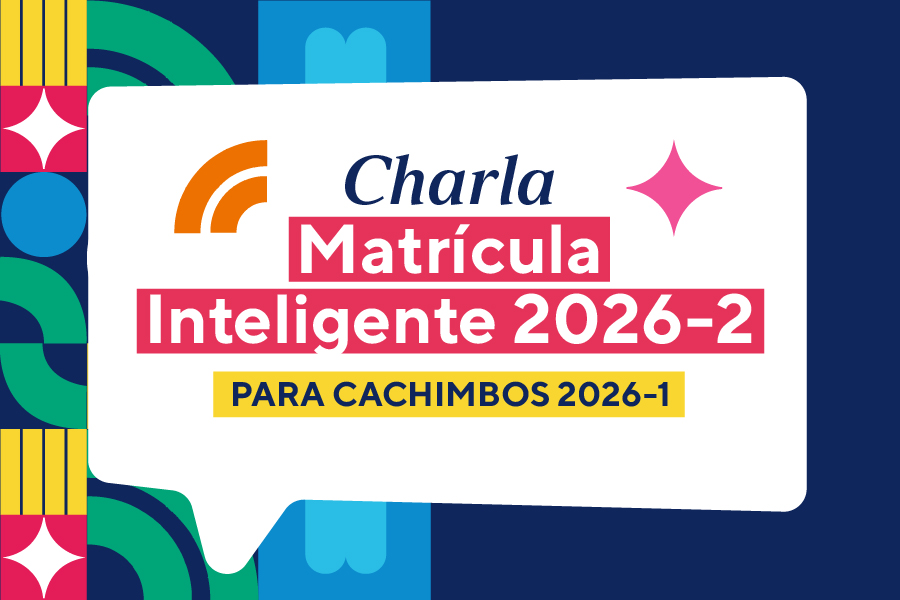 Charla de Matrícula Inteligente 2026-2 (para estudiantes que pasan a segundo ciclo) – 31 de julio