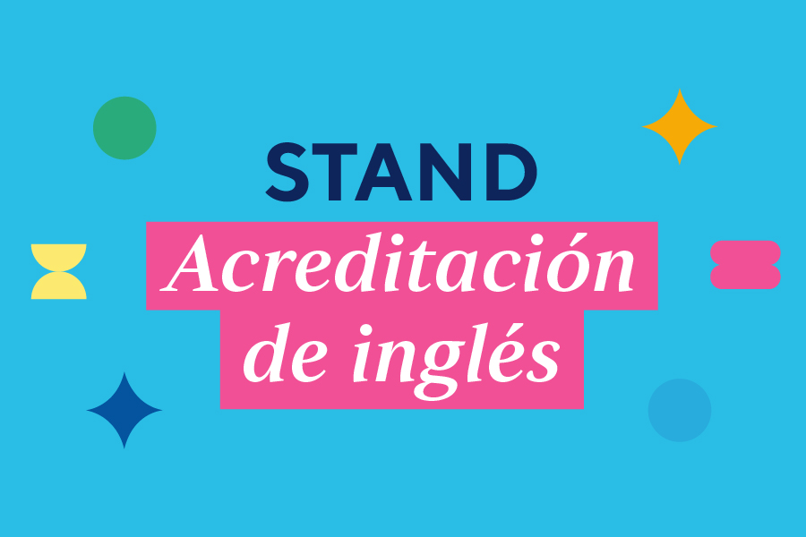 Acredita tu Inglés: Visita el stand informativo