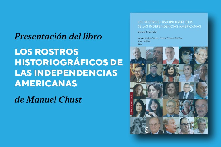 Presentación del libro Los rostros historiográficos de las independencias americanas